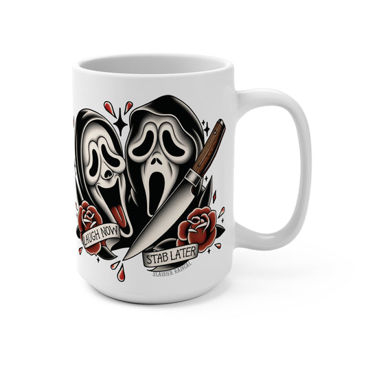 Laugh Now, Stab later Coffee Mug